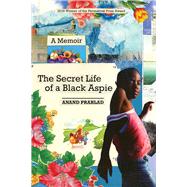 The Secret Life of a Black Aspie by Prahlad, Anand, 9781602233218