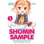 Shomin Sample: I Was Abducted by an Elite All-Girls School as a Sample Commoner Vol. 1 by Takafumi, Nanatsuki, 9781626923218