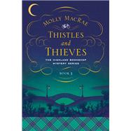 Thistles and Thieves by MacRae, Molly, 9781643133218
