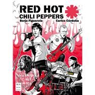 Red Hot Chili Peppers La novela grfica del rock by Figuerola, Borja; Cordoba, Carlos, 9788418703218