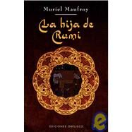 La Hija De Rumi/ Rumi's Daughter by Maufroy, Muriel, 9788497773218