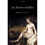 Art, Emotion and Ethics by Gaut, Berys, 9780199263219