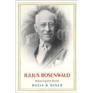 Julius Rosenwald by Diner, Hasia R., 9780300203219