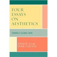 Four Essays on Aesthetics Toward a Global Perspective by Li, Zehou; Cauvel, Jane, 9780739113219