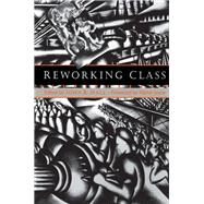 Reworking Class by Joyce, Patrick; Hall, John R., 9780801483219