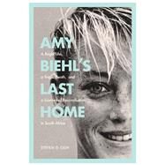 Amy Biehl's Last Home by Gish, Steven D., 9780821423219