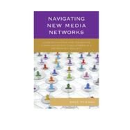Navigating New Media Networks by Sobre-Denton , Miriam; McEwan, Bree, 9781498523219