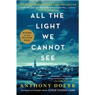 All the Light We Cannot See A Novel by Doerr, Anthony, 9781501173219