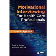 Motivational Interviewing for Health Care Professionals by Berger, Bruce A, 9781582123219
