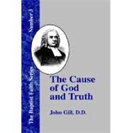 The Cause of God and Truth by Gill, John, 9781589603219