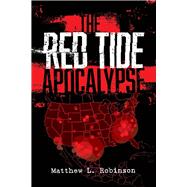 The Red Tide Apocalypse Second edition by Robinson, Matthew, 9781667813219