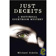 Just Deceits: A Historical Courtroom Mystery by Schein, Michael, 9781934733219