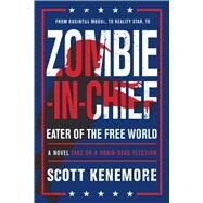Zombie-in-chief by Kenemore, Scott, 9781945863219