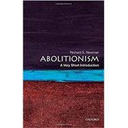 Abolitionism: A Very Short Introduction by Newman, Richard S., 9780190213220