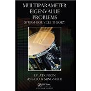 Multiparameter Eigenvalue Problems by Atkinson, F. V.; Mingarelli, Angelo B., 9780367383220