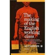 The Making of the English Working Class by THOMPSON, E.P., 9780394703220