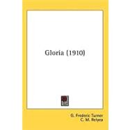 Gloria by Turner, G. Frederic; Relyea, C. M., 9780548863220
