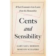 Cents and Sensibility by Morson, Gary Saul; Schapiro, Morton, 9780691183220