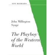 The Playboy of the Western World by Synge, John Millington; Kelsall, Malcolm, 9780713643220
