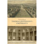 The Founding of Thomas Jefferson's University by Ragosta, John A.; Onuf, Peter S.; O’shaughnessy, Andrew J., 9780813943220
