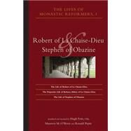 Robert of La Chaise-dieu and Stephen of Obazine by O'Brien, Maureen M., 9780879073220