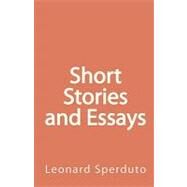 Short Stories and Essays by Sperduto, Leonard, 9781453793220