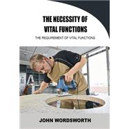The Necessity of Vital Functions by Wordsworth, John, 9781505953220
