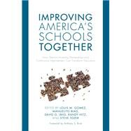 Improving America's Schools Together How District-University Partnerships and Continuous Improvement Can Transform Education by Gomez, Louis M.; Biag, Manuelito; Imig, David G.; Hitz, Randy; Tozer, Steve; Bryk, Anthony S., 9781538173220