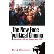The New Face of Political Cinema by O'Shaughnessy, Martin, 9781845453220