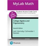 MyLab Math with Pearson eText -- Access Card -- for College Algebra and Trigonometry (18-Weeks) by Lial, Margaret L.; Hornsby, John; Schneider, David I.; Daniels, Callie, 9780135923221