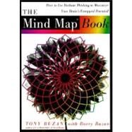 Mind Map Book : How to Use Radiant Thinking to Maximize Your Brain's Untapped Potential by Buzan, Tony; Buzan, Barry, 9780452273221