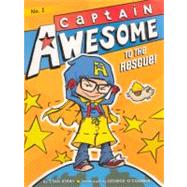 Captain Awesome to the Rescue! by Kirby, Stan; O'Connor, George, 9780606263221