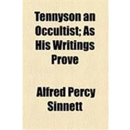 Tennyson an Occultist by Sinnett, Alfred Percy, 9781154493221
