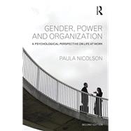 Gender, Power and Organization: A psychological perspective on life at work by Nicolson; Paula, 9781848723221