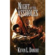 Night of the Assholes by Donihe, Kevin L., 9781936383221