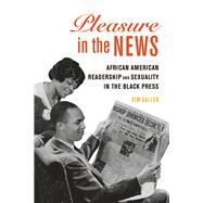 Pleasure in the News by Gallon, Kim T., 9780252043222