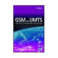 GSM and UMTS The Creation of Global Mobile Communication by Hillebrand, Friedhelm, 9780470843222