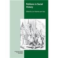 Petitions in Social History by Edited by Lex Heerma van Voss, 9780521013222
