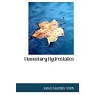 Elementary Hydrostatics by Smith, James Hamblin, 9780554783222