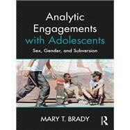 Analytic Engagements With Adolescents by Brady, Mary T., 9780815383222