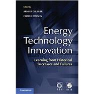 Energy Technology Innovation by Grubler, Arnulf; Wilson, Charlie, 9781107023222