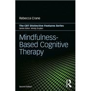 Mindfulness-Based Cognitive Therapy: Distinctive Features by Crane; Rebecca, 9781138643222