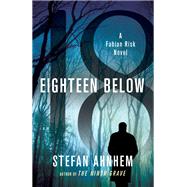 Eighteen Below by Ahnhem, Stefan; Willson-Broyles, Rachel, 9781250103222