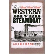 The Western River Steamboat by Kane, Adam I.; Bates, Alan L., 9781585443222