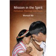 Mission in the Spirit by Wonsuk Ma, 9798889833222