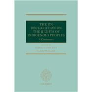 The UN Declaration on the Rights of Indigenous Peoples A Commentary by Hohmann, Jessie; Weller, Marc, 9780199673223