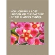 How John Bull Lost London by Grip, 9780217933223