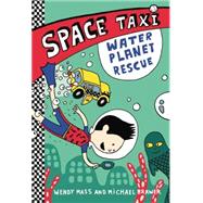 Space Taxi: Water Planet Rescue by Mass, Wendy; Brawer, Michael, 9780316243223