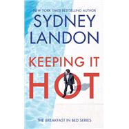 Keeping It Hot by Landon, Sydney, 9780399583223