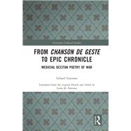 From Chanson De Geste to Epic Chronicle by Gouiran, Grard; Paterson, Linda M., 9781138493223